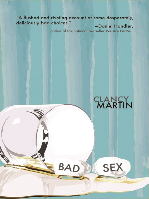Title details for Bad Sex by Clancy Martin - Available